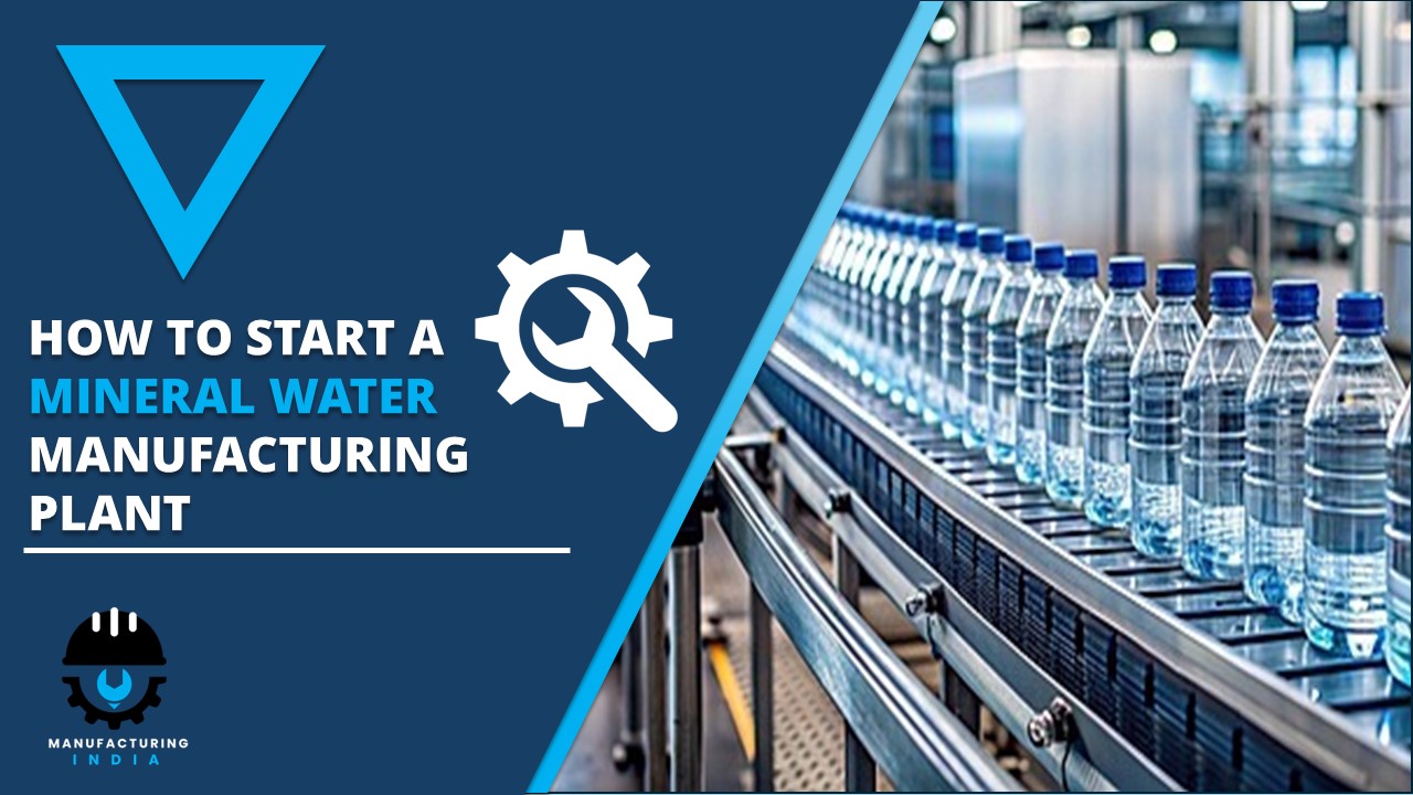 How to Start a Mineral Water Manufacturing Plant